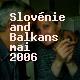 Slovénie and Balkans mai 2006